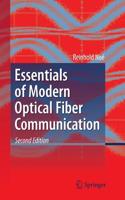 Essentials of Modern Optical Fiber Communication