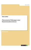 Ökonomische Wirkungen einer Finanztransaktionssteuer: (German)