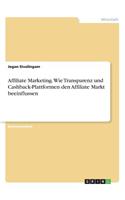 Affiliate Marketing. Wie Transparenz und Cashback-Plattformen den Affiliate Markt beeinflussen