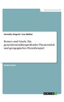 Romeo und Gisela. Ein generationenübergreifendes Theaterstück und geragogisches Praxisbeispiel