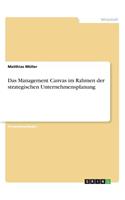 Management Canvas im Rahmen der strategischen Unternehmensplanung