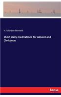 Short daily meditations for Advent and Christmas