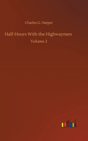 Half-Hours With the Highwaymen: Volume 2