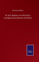 Dr. Joh. Baptist von Hirscher's nachgelassene kleinere Schriften