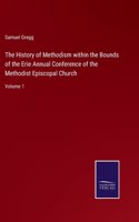 History of Methodism within the Bounds of the Erie Annual Conference of the Methodist Episcopal Church