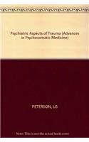 Peterson: Advances In Psychomatic Medicine -     Psychiatric Aspects Of *trauma* (Advances in Psychosomatic Medicine)