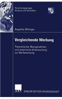 Vergleichende Werbung: Theoretischer Bezugsrahmen Und Empirische Untersuchung Zur Werbewirkung