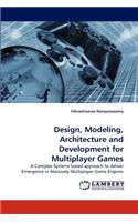 Design, Modeling, Architecture and Development for Multiplayer Games