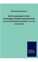Die Franziskaner in Den Vereinigten Staaten Nordamerikas