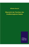 Ubersicht Der Flechten Des Grossherzogtums Baden: (German)