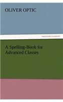A Spelling-Book for Advanced Classes: (English)