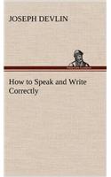 How to Speak and Write Correctly