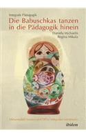 Integrale Pädagogik. Die Babuschkas tanzen in die Pädagogik hinein. Metamodell Lernen und TIP(s) integraler Lernpraxis