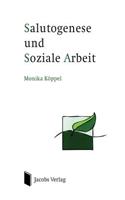 Salutogenese und Soziale Arbeit