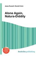 Alone Again, Natura-Diddily: (English)