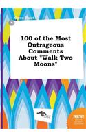 100 of the Most Outrageous Comments about Walk Two Moons