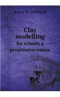 Clay Modelling for Schools a Progressive Course