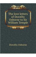 The Love Letters of Dorothy Osborne to Sir William Temple