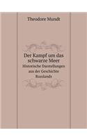 Der Kampf um das schwarze Meer Historische Darstellungen aus der Geschichte Russlands
