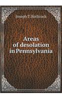 Areas of Desolation in Pennsylvania