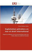 Exploitation P�troli�re En Mer Et Droit International: (Omn.Univ.Europ.)