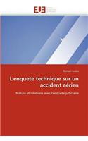 L''enquete Technique Sur Un Accident A�rien: (Omn.Univ.Europ.)