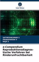 e-Compendium Reproduktionsdiagnos- tische Verfahren bei Rinderunfruchtbarkeit