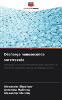 Décharge nanoseconde surstressée