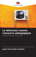 La télévision comme ressource pédagogique