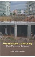 Urbanization and Housing: State, Market and Consumer