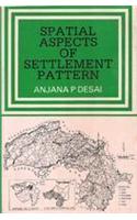 Spatial Aspects of Settlement Patterns: A Study of the Narmada Command Area of Mahesana District, Gujarat