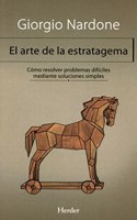 El arte de la estratagema: Como resolver problemas dificiles mediante soluciones simples