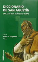 Diccionario de San Agustin: San Agustin a traves del tiempo (Diccionarios MC) (Spanish Edition)