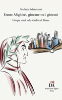 Dante Alighieri, giovane tra i giovani
