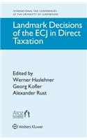 Landmark Decisions of the Ecj in Direct Taxation