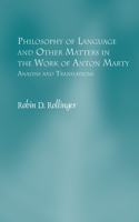 Philosophy of Language and Other Matters in the Work of Anton Marty