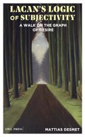 Lacan's Logic of Subjectivity: a Walk on the Graph of Desire