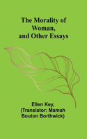 Morality of Woman, and Other Essays