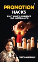 Promotion Hacks: 9 Soft Skills to Accelerate Your Career Growth