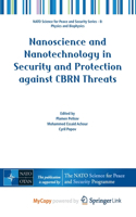 Nanoscience and Nanotechnology in Security and Protection against CBRN Threats