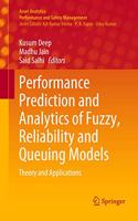 Performance Prediction and Analytics of Fuzzy, Reliability and Queuing Models: Theory and Applications