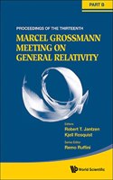 The Thirteenth Marcel Grossmann Meeting on Recent Developments in Theoretical and Experimental General Relativity, Astrophysics, and Relativistic Fiel