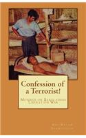 Confession of a Terrorist!: Musings on Bangladesh Liberation War