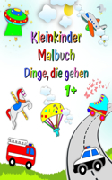 Kleinkinder Malbuch Dinge, die gehen: Erstes Ausmalen von Kindern, Autos, Feuerwehrauto, Krankenwagen, Alter 1+