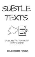 Subtle Texts: Unveiling The Power Of What's Unsaid