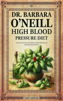 Dr. Barbara O'Neill High Blood Pressure Diet