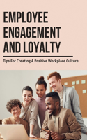 Employee Engagement And Loyalty