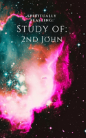 Spiritually Feasting: Study of 2nd John(Spiritually Feasting)