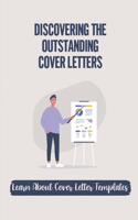 Discovering The Outstanding Cover Letters: Learn About Cover Letter Templates: Cover Letter In Hiring