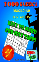 1000 Sudoku The book4Fun for adults: : Easy to Hard for idle times